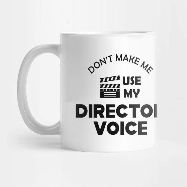 Movie Director - Don't make me use my director voice by KC Happy Shop